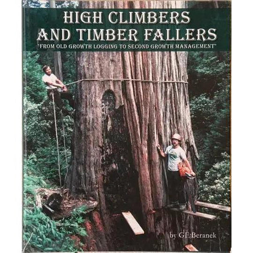High Climbers & Timber Fallers Book by GF Beranek